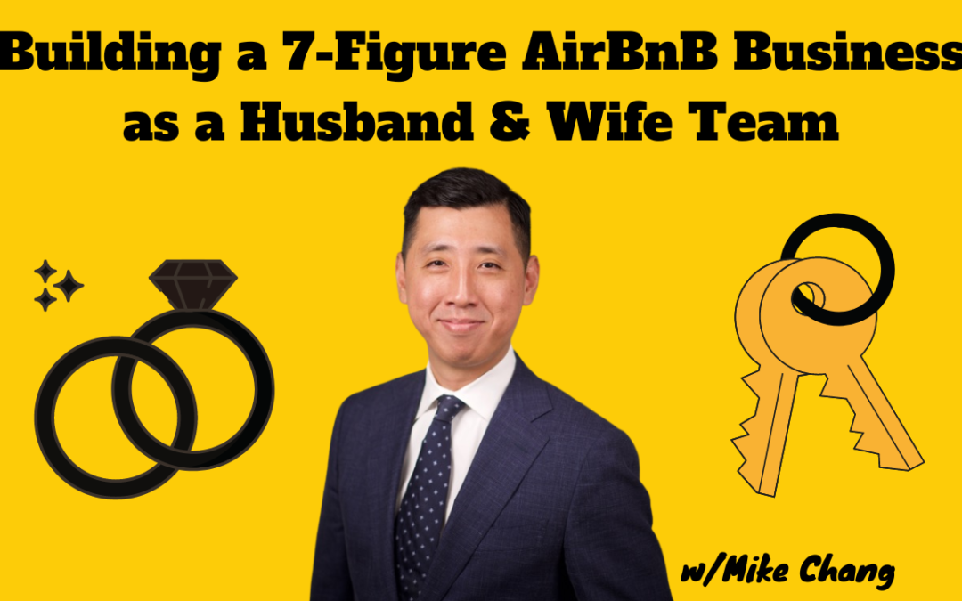 Building a 7 Figure AirBnB Business as a Husband and Wife Team | Mike ...