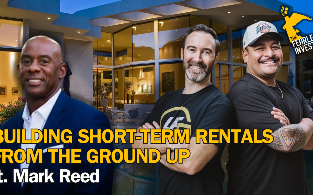 Building Short Term Rentals from the Ground Up | Mark Reed